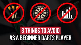 3 Things to AVOID as a NEW DARTS PLAYER [upl. by Bodwell830]