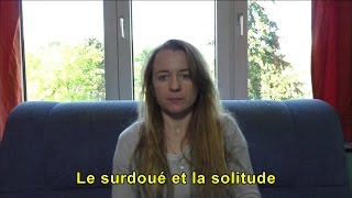 Le surdoué et la solitude [upl. by Eenafets]