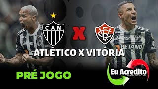 🛑 ATLÉTICO X VITÓRIA AO VIVO TRANSMISSÃO JOGO DO GALO COM IMAGENS EXCLUSIVAS BRASILEIRÃO galo [upl. by Eilyab]