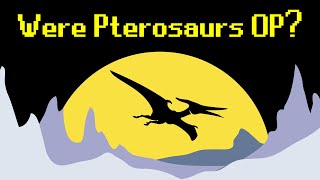 Were Pterosaurs Overpowered [upl. by Noyerb]