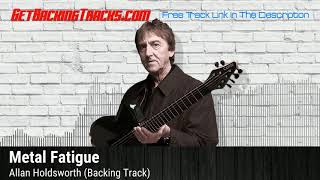 Allan Holdsworth  Metal Fatigue BACKING TRACK [upl. by Larner]