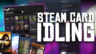 How To Idle For Steam Trading Cards [upl. by Noelyn]