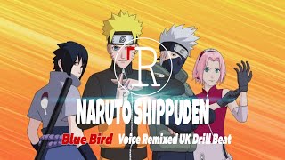 Naruto Shippuden Blue Bird Voice Remixed UK Drill Beat fromRTPStUdIo 2024 [upl. by Nelyak]