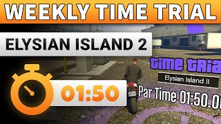 GTA 5 Time Trial This Week Elysian Island 2  GTA ONLINE WEEKLY TIME TRIAL ELYSIAN ISLAND 2 0150 [upl. by Laverna]