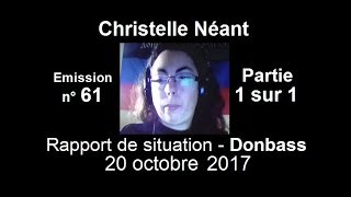 Christelle Néant Donbass SitRep n°61  20 octobre 2017 partie 1 sur 1 [upl. by Pages]