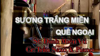 Sương Trắng Miền Quê Ngoại  Saxo amp Piano Trần [upl. by Retsila]