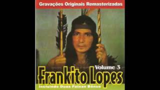 Frankito Lopes  CD Completo VOL 3 [upl. by Skippie901]