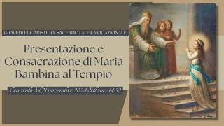 🙏 Presentazione e Consacrazione di Maria Bambina al Tempio [upl. by Annyahs]