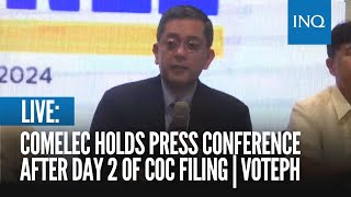 LIVE Comelec holds press conference after Day 2 of COC filing  VotePH [upl. by Eiramesor934]