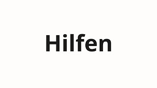 How to pronounce Hilfen [upl. by Lasala]