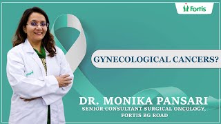 Gynaecological Cancers  Dr Monika Pansari  Fortis Hospital Bannerghatta Road [upl. by Izabel]