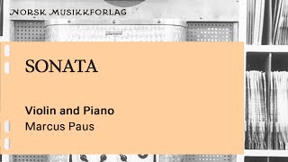 Sonata for Violin amp Piano  Marcus Paus [upl. by Suolevram]