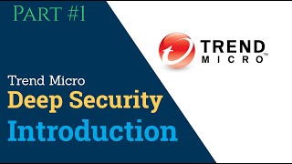 Trend Micro Deep Security Introduction [upl. by Alexander]