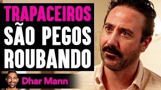 TRAPACEIROS São Pegos Roubando  Dhar Mann Studios [upl. by Hildebrandt691]