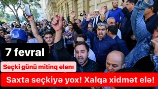 7 fevrala mitinq elan olundu Saxta seçkiyə yox Xalqa xidmət elə [upl. by Janerich]