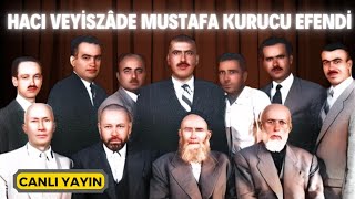 Hacı Veyiszâde Mustafa Kurucu Efendi ks  Canlı Yayın  Kerim Tunç [upl. by Newsom]