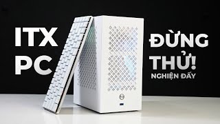 MÌNH THỬ BUILD PC ITX ĐỂ BẠN KHÔNG CẦN LÀM THẾ HOẶC SẼ THỬ [upl. by Ayeka671]