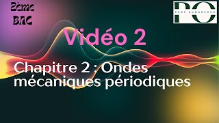 Chapitre 2 ondes mécaniques périodiques [upl. by Yojal]