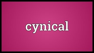 Cynical Meaning [upl. by Eniamirt]