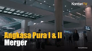 Merger Pegawai Angkasa Pura I amp II Dijamin Tidak Di PHK  KONTAN NEWS [upl. by Adehsor]