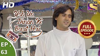 Yeh Un Dinon Ki Baat Hai  Ep 63  Full Episode  30th November 2017 [upl. by Salangi775]