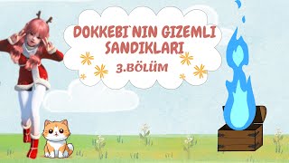 DOKKEBİNİN GİZLENMİŞ SANDIKLARI EN KISA YOLU  BÖLÜM 3 [upl. by Eninahs]