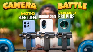 Realme 13 Pro  Vs Honor 200 Vs Moto edge 50 pro  Camera Comparison [upl. by Stewardson296]