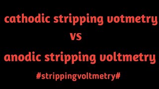 Part 2 types of stripping voltmetry anadic stripping voltmetry vs cathodic stripping votmetry [upl. by Enelad]