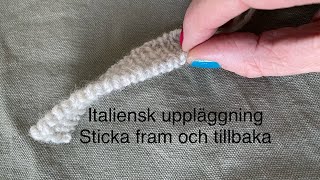 Italiensk uppläggning sticka fram och tillbaka [upl. by Atnoid428]