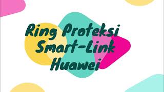 Configurasi smart link pada Huawei [upl. by Ettelracs]