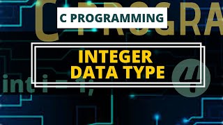 Integer Data Type in C  C Programming [upl. by Htebzil458]