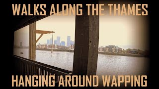 Walks Along The Thames Hanging Around Wapping [upl. by Attirb806]