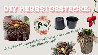 DIY Herbstgestecke  Kreative Blumendekorationen wie vom Profi  Ade Plastiktopf 🌼 [upl. by Liddle119]