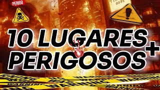 OS 10 LUGARES MAIS PERIGOSOS [upl. by Ayocat]