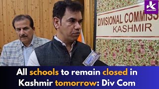 All schools will be closed tomorrowDivcom Kashmir [upl. by Merritt]