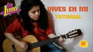 VIVES EN MI  Soy Luna  Tutorial Guitarra [upl. by Etnovert]