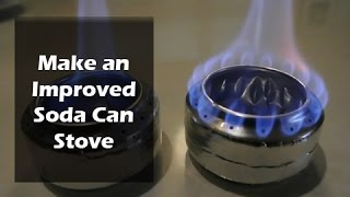 How to Make a Soda Can Stove  Old vs Improved Design [upl. by Tezil]