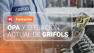 Las CLAVES de la OPA de GRIFOLS [upl. by Nelhsa410]