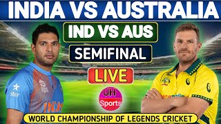 Live  India Legends Vs Australia Legends Semi Final  India Champion Vs Australia Champion  WCL [upl. by Gresham]