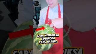 Cara Memeriksa Semangka yang Sudah Matang 🍉 [upl. by Arihay]