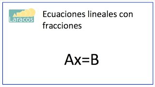 Ecuaciones lineales tipo AxB con fracciones [upl. by Subocaj785]