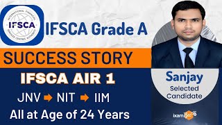 IFSCA Grade A Success Story  AIR 1 Sanjay  Know his journey from IIM to IFSCA at the age of 24 Yrs [upl. by Islek]