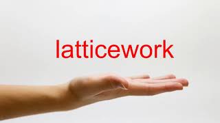 How to Pronounce latticework  American English [upl. by Esya]