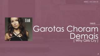 Liah  05 Garotas Choram Demais Why Girls Cry 2003 Digital Remaster [upl. by Alain]