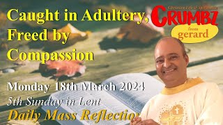 Monday 18th March 2024 – 5th Week of Lent  Jn 8111  3 Minute Reflections [upl. by Xavier]