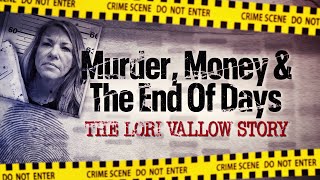 Murder Money amp The End of Days The Lori Vallow Story [upl. by Enutrof859]