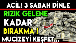 ACİL 3 SABAH DİNLE RIZIK GELENE KADAR BIRAKMAMUCİZEYİ KEŞFET [upl. by Busiek]