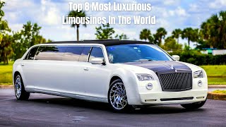 Top 8 Most Luxurious Limousines In The World 2024 [upl. by Alikat]