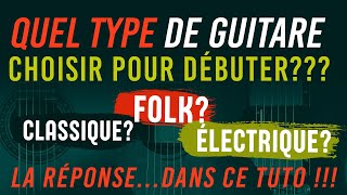 Quel type de guitare choisir  🎸 [upl. by Danas400]