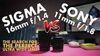 Sony 11mm F18 or Sigma 16mm F14  The Search for the PERFECT Ultra Wide Lens [upl. by Ferree164]